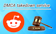 remove infringing and leaked content from reddit under dmca