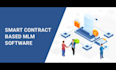 create blockchain based MLM software with smart contract integration