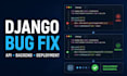 fix django bugs API errors and deployment issues