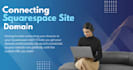 help connecting squarespace site with domain