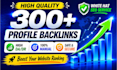 create 300 high da profile backlinks manually for SEO