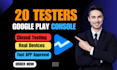 provide 12 testers or 20 testers for google play closed testing with guides
