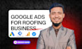 run and manage high converting google ads for your roofing service businesses