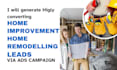 generate highly converting home improvement home remodeling leads