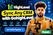 sync any crm with gohighlevel