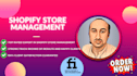 be your shopify store manager and shopify VA