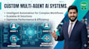 develop a custom multi agent ai system for complex workflows