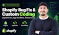 fix shopify bugs, liquid errors and do custom coding