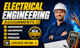 do electrical engineering assignments,projects,problems and lab reports