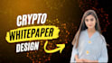 write crypto white paper and design crypto white paper nft
