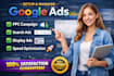 do setup manage google adwards , PPC  campaign, search ads, display ads,