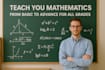 teach you mathematics from basic to advance for all grades