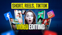 be short video editor, tik tok editor, instagram reels, youtube shorts video