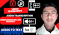 transcript podcasts, interviews, audio, videos manually