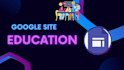 creative google site for bussiness and education