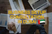 provide consultation about business setup in uae
