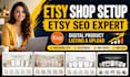 do etsy shop setup etsy digital products design etsy SEO listing for etsy shop