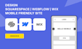 design squarespace webflow wix mobile friendly site