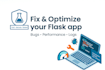 fix and optimize your flask app