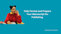 help format and prepare your manuscript for publishing