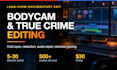 edit your police bodycam and true crime youtube video