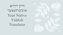 translate yiddish content accurately
