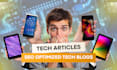 create high quality tech articles, blog posts and technology content for you
