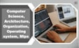 do computer science, architecture, organization, operating system, mips