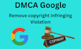 remove takedown content from google search and images under dmca