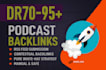 create high authority dr70 to 95 podcast backlinks