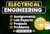 do electrical engineering assignments,lab reports,projects and problems