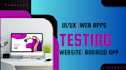 do manual QA testing, UI UX, backend, website testing, and android app testing