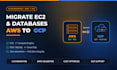 migrate ec2, rds and workloads from AWS to gcp