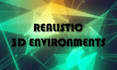 create realistic 3d environments for you