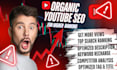 be your best youtube video SEO expert