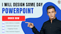 design a same day business powerpoint presentation