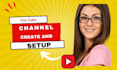 create you tube channel full set up professionally