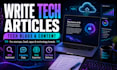 write tech articles, tech blogs and technology content