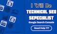 be your technical SEO specialist for gcs