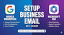 setup business email and google workspace or microsoft 365 in 1 hour