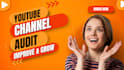 audit your youtube channel to boosts your views and subscribers organically