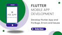 develop your flutter app and fix any errors, bugs, or issues