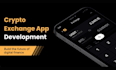develop crypto exchange website, mobile apps