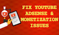 fix youtube adsense and monetization problems