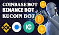 create coinbase bot, arbitrage bot, binance bot, robinhood bot, kucoin bot