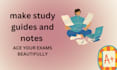 make aesthetic study guides and study notes for you