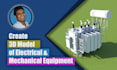 create 3d model of electrical and mechanical equipments