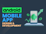be your android app developer for custom android app development