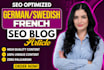 write SEO optimized german, french, swedish blog articles