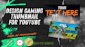 design gaming thumbnail for youtube